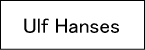 ULF・HANSES/ウルフ・ハンセス